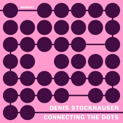 Denis Stockhausen – Connecting The Dots [KOMPAKTCTD006D]